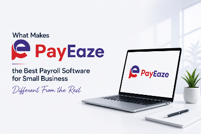 What Makes PayEaze the Best Payroll Software for Small Business Different From the Rest
